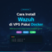 Cara install wazuh vps docker siem tutorial